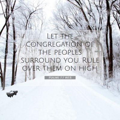 Picture 07 - Psalms 7:7 WEB - Let the congregation of the peoples surround you. - Bible Verse Picture