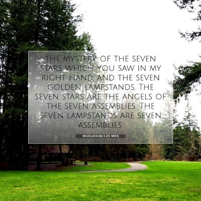 Picture 07 - Revelation 1:20 WEB - the mystery of the seven stars which you saw in - Bible Verse Picture