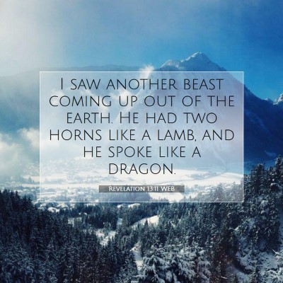 Picture 07 - Revelation 13:11 WEB - I saw another beast coming up out of the earth. - Bible Verse Picture
