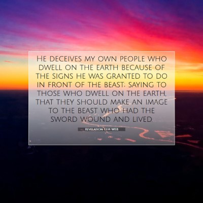 Picture 07 - Revelation 13:14 WEB - He deceives my own people who dwell on the earth - Bible Verse Picture