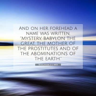 Picture 07 - Revelation 17:5 WEB - And on her forehead a name was written, 