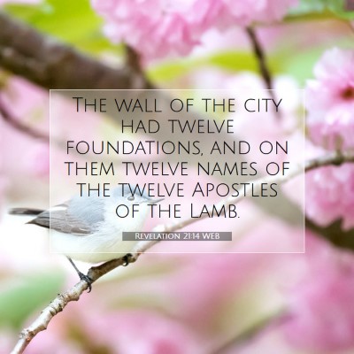 Picture 07 - Revelation 21:14 WEB - The wall of the city had twelve foundations, and - Bible Verse Picture