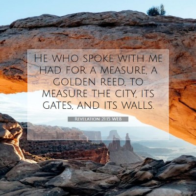 Picture 07 - Revelation 21:15 WEB - He who spoke with me had for a measure, a golden - Bible Verse Picture