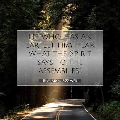 Picture 07 - Revelation 3:22 WEB - He who has an ear, let him hear what the Spirit - Bible Verse Picture