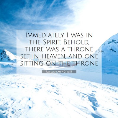 Picture 07 - Revelation 4:2 WEB - Immediately I was in the Spirit. Behold, there - Bible Verse Picture