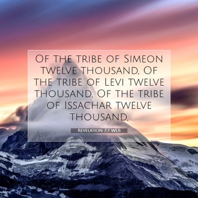 Picture 07 - Revelation 7:7 WEB - Of the tribe of Simeon twelve thousand, Of the - Bible Verse Picture