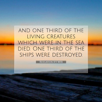 Picture 07 - Revelation 8:9 WEB - and one third of the living creatures which were - Bible Verse Picture