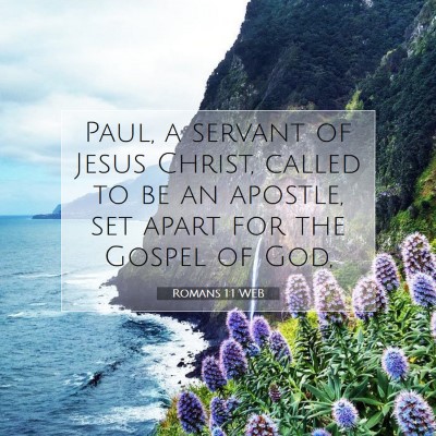 Picture 07 - Romans 1:1 WEB - Paul, a servant of Jesus Christ, called to be an - Bible Verse Picture