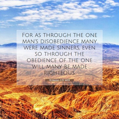 Picture 07 - Romans 5:19 WEB - For as through the one man's disobedience many - Bible Verse Picture