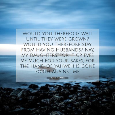 Picture 07 - Ruth 1:13 WEB - would you therefore wait until they were grown? - Bible Verse Picture