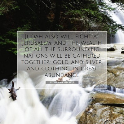 Picture 07 - Zechariah 14:14 WEB - Judah also will fight at Jerusalem; and the - Bible Verse Picture
