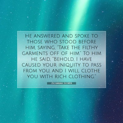 Picture 07 - Zechariah 3:4 WEB - He answered and spoke to those who stood before - Bible Verse Picture
