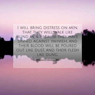 Picture 07 - Zephaniah 1:17 WEB - I will bring distress on men, that they will walk - Bible Verse Picture