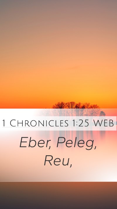 1 Chronicles 1:25 WEB Mobile Phone Wallpaper - Eber, Peleg, - Mobile Bible Verse Wallpaper