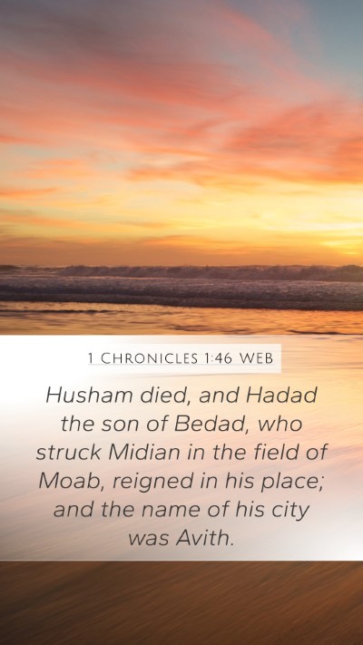 1 Chronicles 1:46 WEB Mobile Phone Wallpaper - Husham died, and Hadad the son of Bedad, who - Mobile Bible Verse Wallpaper