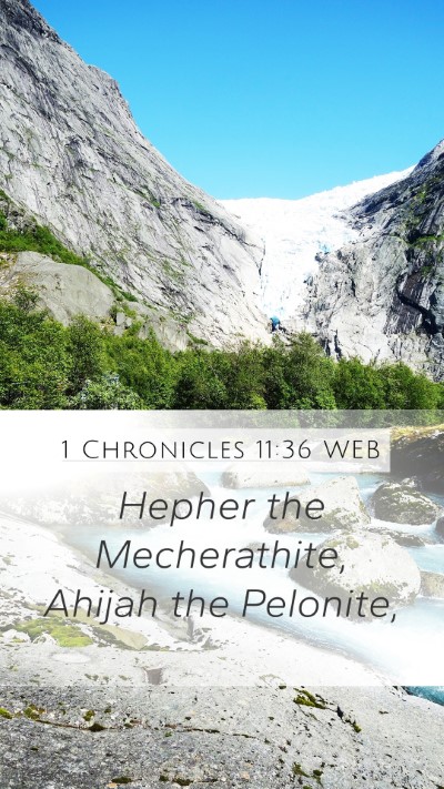 1 Chronicles 11:36 WEB Mobile Phone Wallpaper - Hepher the Mecherathite, Ahijah the - Mobile Bible Verse Wallpaper
