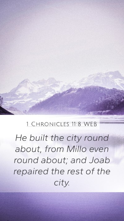 1 Chronicles 11:8 WEB Mobile Phone Wallpaper - He built the city round about, from Millo even - Mobile Bible Verse Wallpaper