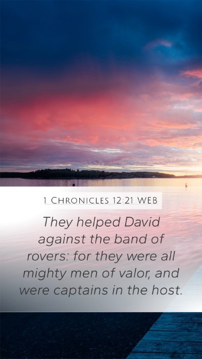 1 Chronicles 12:21 WEB Mobile Phone Wallpaper - They helped David against the band of rovers: for - Mobile Bible Verse Wallpaper