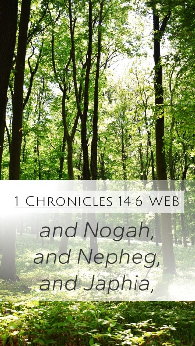 1 Chronicles 14:6 WEB Mobile Phone Wallpaper - and Nogah, and Nepheg, and - Mobile Bible Verse Wallpaper
