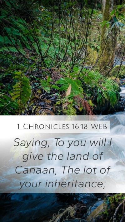 1 Chronicles 16:18 WEB Mobile Phone Wallpaper - Saying, To you will I give the land of Canaan, - Mobile Bible Verse Wallpaper
