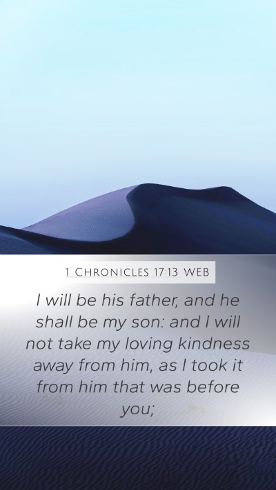 1 Chronicles 17:13 WEB Bible Verse Image