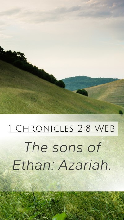 1 Chronicles 2:8 WEB Mobile Phone Wallpaper - The sons of Ethan: - Mobile Bible Verse Wallpaper