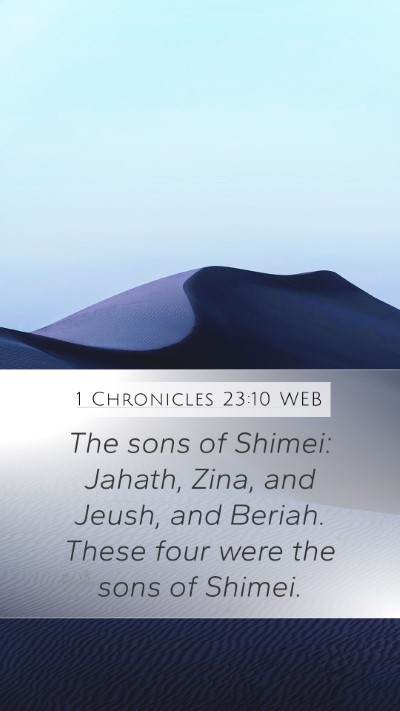 1 Chronicles 23:10 WEB Mobile Phone Wallpaper - The sons of Shimei: Jahath, Zina, and Jeush, and - Mobile Bible Verse Wallpaper