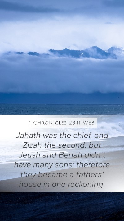 1 Chronicles 23:11 WEB Mobile Phone Wallpaper - Jahath was the chief, and Zizah the second: but - Mobile Bible Verse Wallpaper