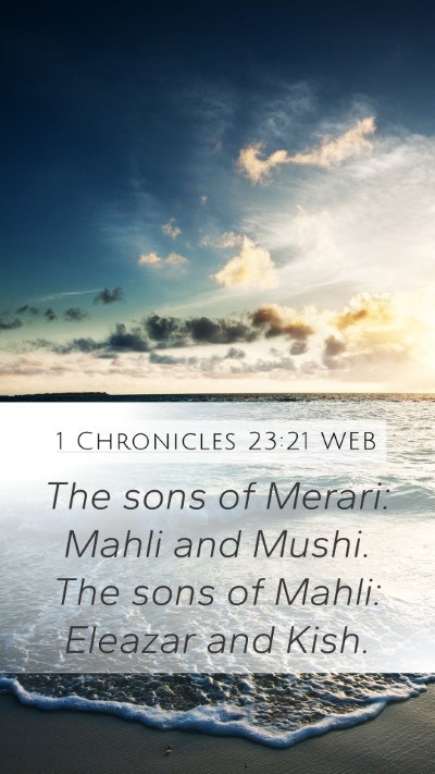 1 Chronicles 23:21 WEB Mobile Phone Wallpaper - The sons of Merari: Mahli and Mushi. The sons of - Mobile Bible Verse Wallpaper