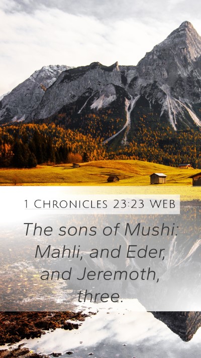 1 Chronicles 23:23 WEB Mobile Phone Wallpaper - The sons of Mushi: Mahli, and Eder, and Jeremoth, - Mobile Bible Verse Wallpaper