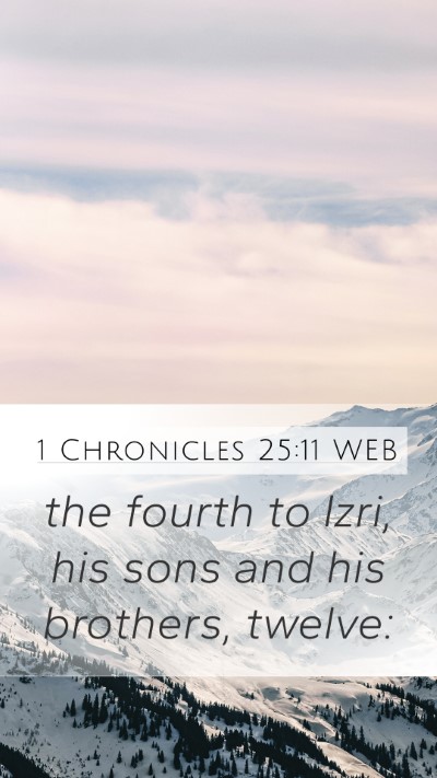 1 Chronicles 25:11 WEB Mobile Phone Wallpaper - the fourth to Izri, his sons and his brothers, - Mobile Bible Verse Wallpaper