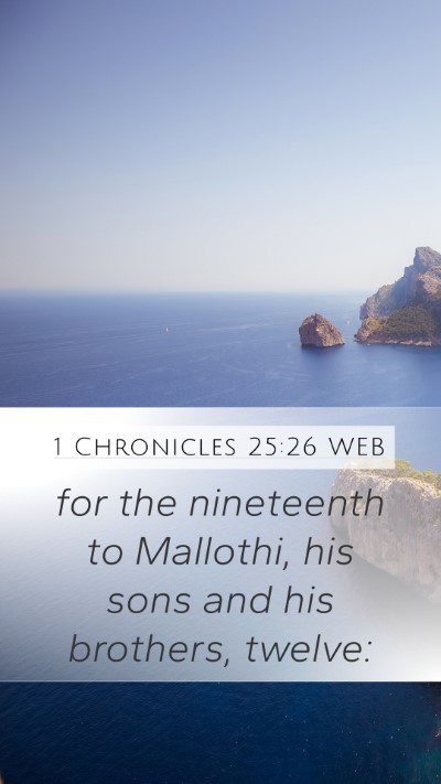 1 Chronicles 25:26 WEB Mobile Phone Wallpaper - for the nineteenth to Mallothi, his sons and his - Mobile Bible Verse Wallpaper