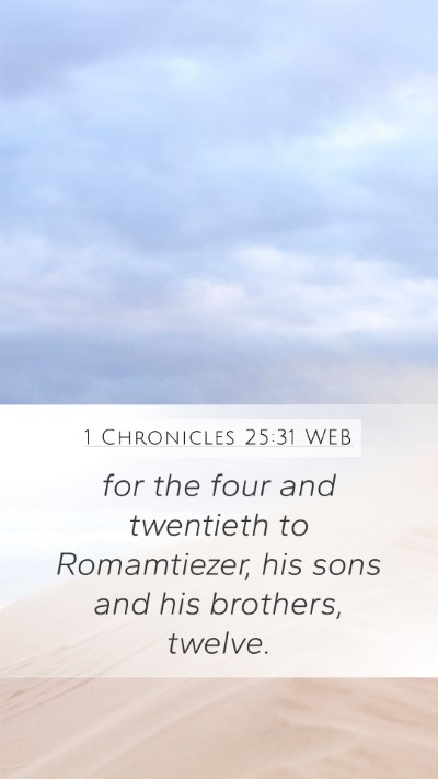 1 Chronicles 25:31 WEB Mobile Phone Wallpaper - for the four and twentieth to Romamtiezer, his - Mobile Bible Verse Wallpaper