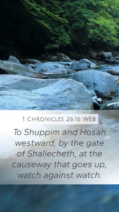 1 Chronicles 26:16 WEB Bible Verse Image