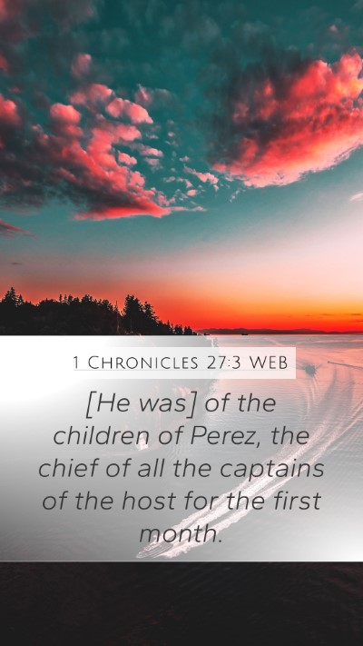 1 Chronicles 27:3 WEB Mobile Phone Wallpaper - [He was] of the children of Perez, the chief of - Mobile Bible Verse Wallpaper