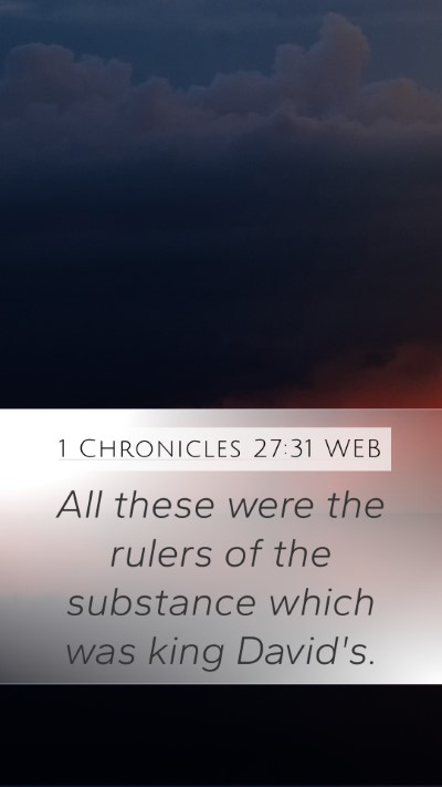 1 Chronicles 27:31 WEB Mobile Phone Wallpaper - All these were the rulers of the substance which - Mobile Bible Verse Wallpaper