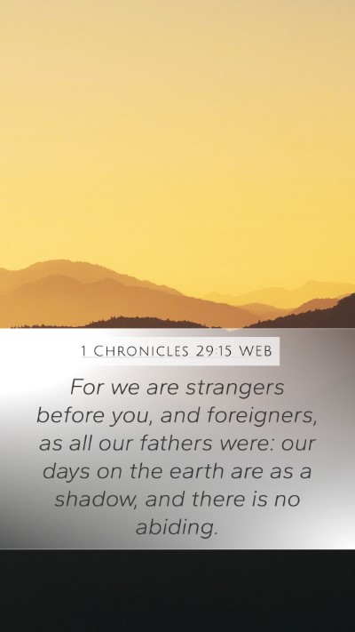 1 Chronicles 29:15 WEB Bible Verse Image