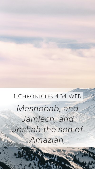 1 Chronicles 4:34 WEB Mobile Phone Wallpaper - Meshobab, and Jamlech, and Joshah the son of - Mobile Bible Verse Wallpaper