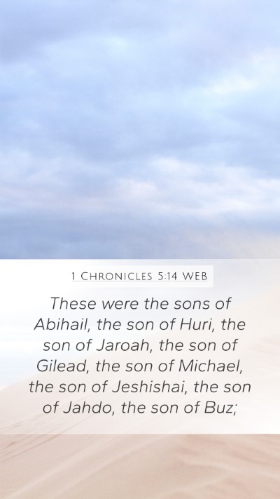 1 Chronicles 5:14 WEB Mobile Phone Wallpaper - These were the sons of Abihail, the son of Huri, - Mobile Bible Verse Wallpaper