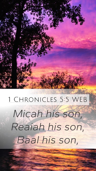 1 Chronicles 5:5 WEB Mobile Phone Wallpaper - Micah his son, Reaiah his son, Baal his - Mobile Bible Verse Wallpaper