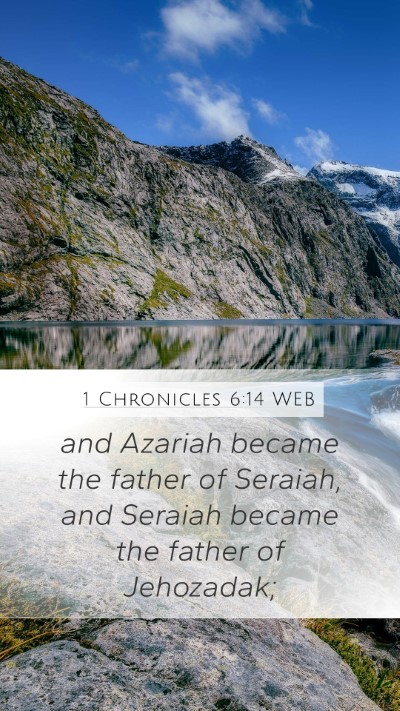 1 Chronicles 6:14 WEB Mobile Phone Wallpaper - and Azariah became the father of Seraiah, and - Mobile Bible Verse Wallpaper