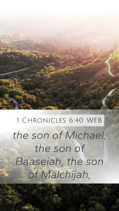 1 Chronicles 6:40 WEB Mobile Phone Wallpaper - the son of Michael, the son of Baaseiah, the son - Mobile Bible Verse Wallpaper