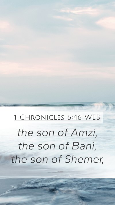 1 Chronicles 6:46 WEB Mobile Phone Wallpaper - the son of Amzi, the son of Bani, the son of - Mobile Bible Verse Wallpaper