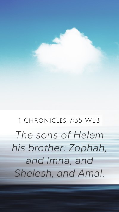 1 Chronicles 7:35 WEB Mobile Phone Wallpaper - The sons of Helem his brother: Zophah, and Imna, - Mobile Bible Verse Wallpaper