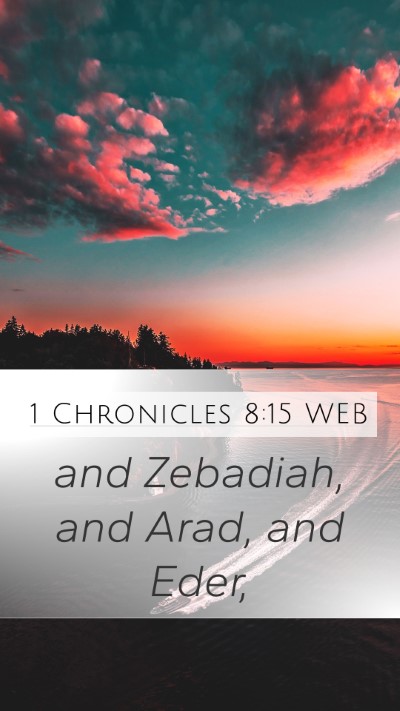 1 Chronicles 8:15 WEB Mobile Phone Wallpaper - and Zebadiah, and Arad, and - Mobile Bible Verse Wallpaper
