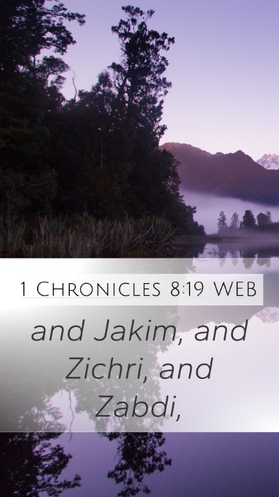 1 Chronicles 8:19 WEB Mobile Phone Wallpaper - and Jakim, and Zichri, and - Mobile Bible Verse Wallpaper