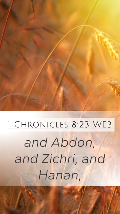1 Chronicles 8:23 WEB Mobile Phone Wallpaper - and Abdon, and Zichri, and - Mobile Bible Verse Wallpaper