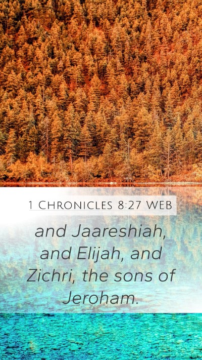 1 Chronicles 8:27 WEB Mobile Phone Wallpaper - and Jaareshiah, and Elijah, and Zichri, the sons - Mobile Bible Verse Wallpaper