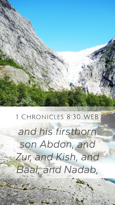 1 Chronicles 8:30 WEB Mobile Phone Wallpaper - and his firstborn son Abdon, and Zur, and Kish, - Mobile Bible Verse Wallpaper