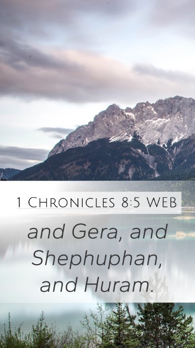 1 Chronicles 8:5 WEB Mobile Phone Wallpaper - and Gera, and Shephuphan, and - Mobile Bible Verse Wallpaper